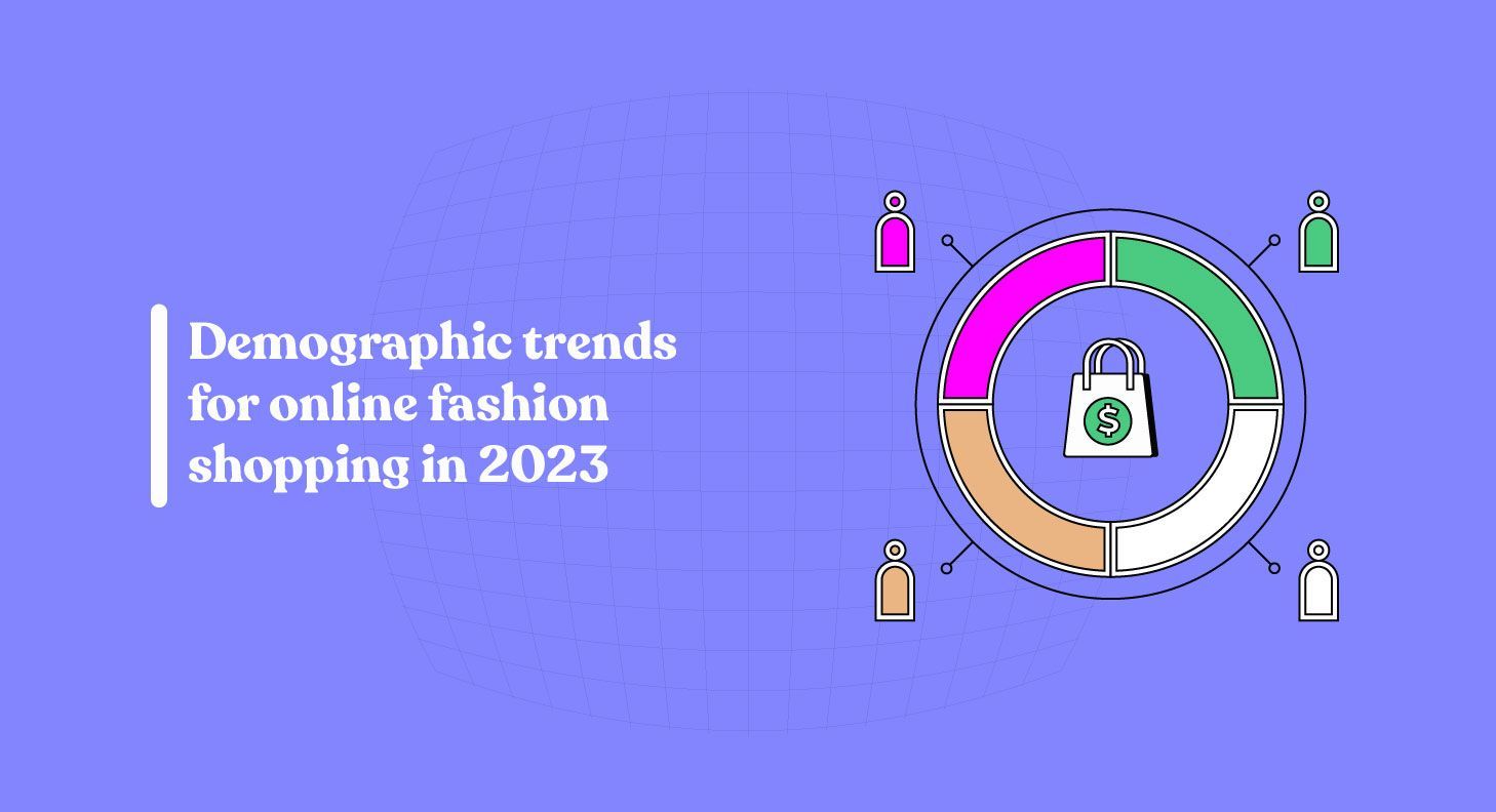 Demographic Trends For Online Fashion Shopping In 2023