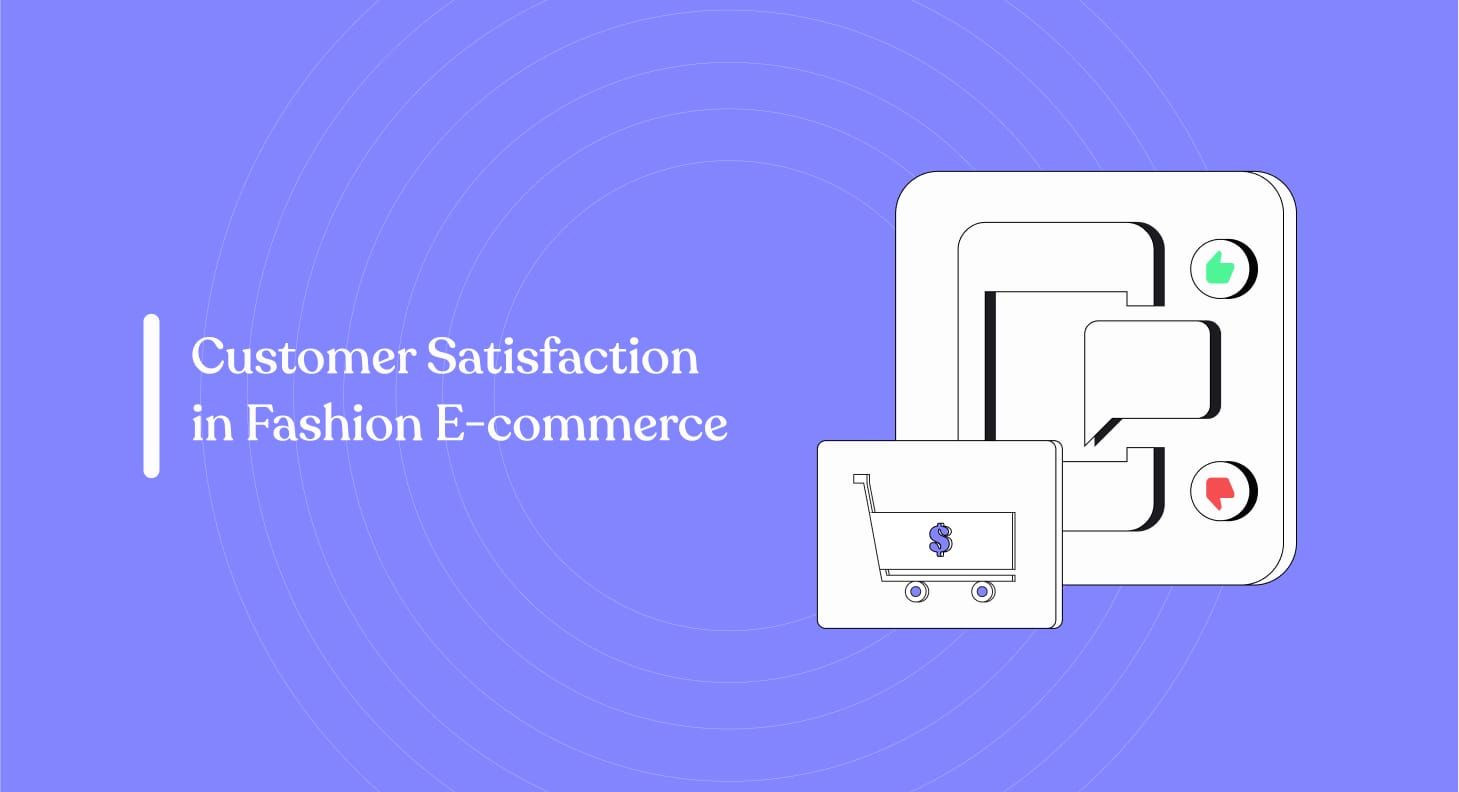 Attaining Customer Satisfaction in Fashion E-commerce