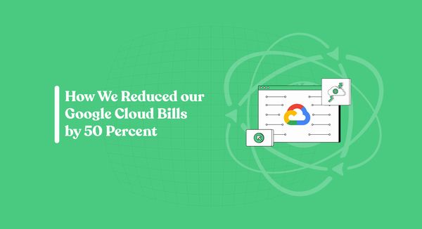 How We Reduced our Google Cloud Bills by 50 Percent