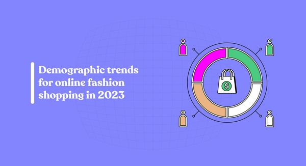 Demographic Trends For Online Fashion Shopping In 2023